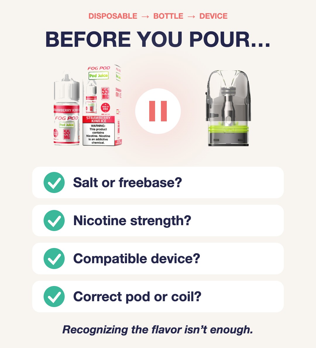 Before you pour e-liquid checklist: salt or freebase, nicotine strength, compatible device, correct pod or coil
